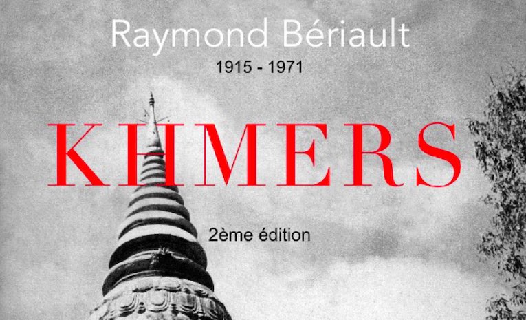 Rymont Raymond Bériault, un regard sur le Cambodge des années 1950