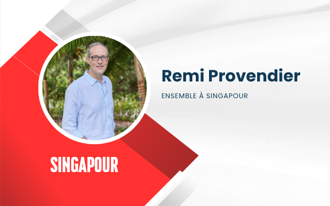 Remi Proseris Remi Provendier, Singapour : “Notre rôle, faire remonter les réalités ...