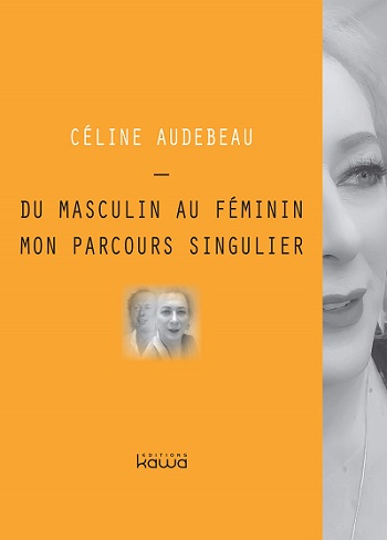 Du masculin au féminin mon parcours singulier Céline Audebeau