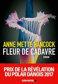 Fleur de cadavre de Anne Mette Hancok